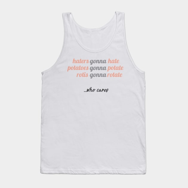 Haters Gonna Hate Tank Top by Jotted Designs